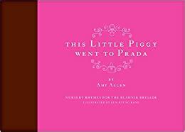 Read Online This Little Piggy Went To Prada Nursery Rhymes For The Blahnik Brigade By Amy Allen