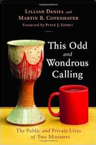 Full Download This Odd And Wondrous Calling The Public And Private Lives Of Two Ministers By Lillian Daniel