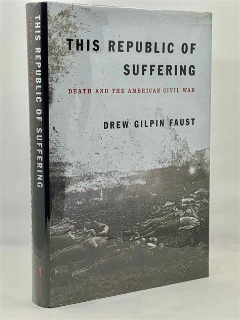 Read This Republic Of Suffering Death And The American Civil War By Drew Gilpin Faust