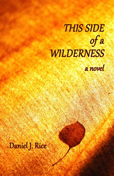 Full Download This Side Of A Wilderness By Daniel J Rice