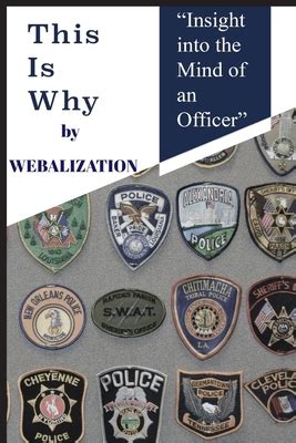 Read This Is Why By Webalization Insight Into The Mind Of An Officer By James Weber