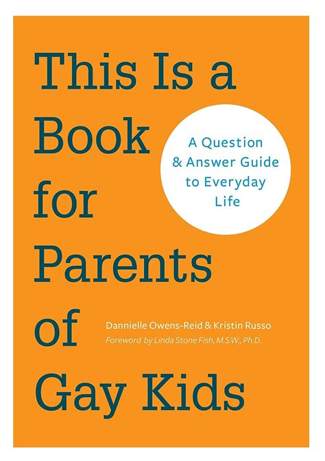 Read Online This Is A Book For Parents Of Gay Kids A Question  Answer Guide To Everyday Life By Dannielle Owensreid