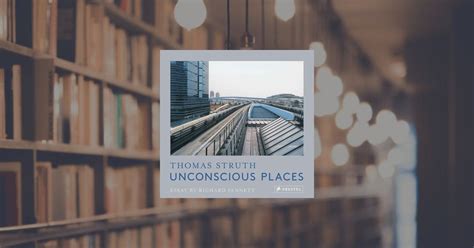 Thomas Struth: Unconscious Places Hardcover – …