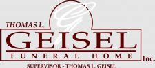 Thomas l geisel funeral home obituaries.  A.  Geisel Funeral Home (333 Falling Spring Rd, ...