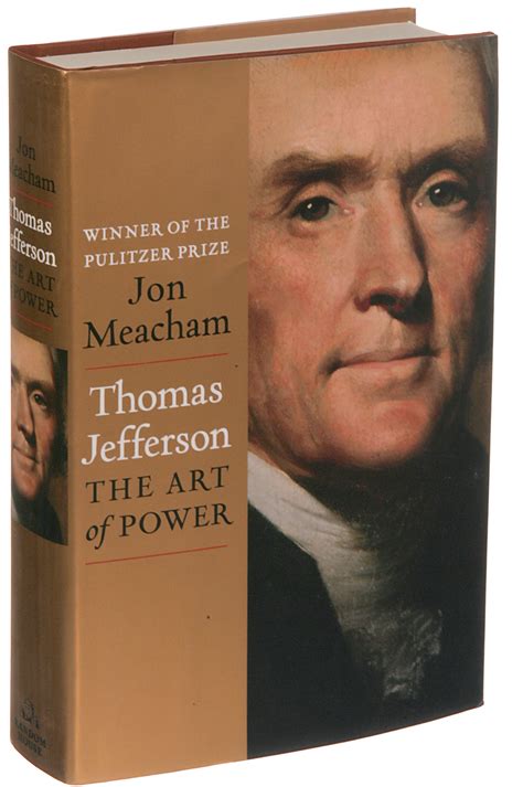 Full Download Thomas Jefferson The Art Of Power By Jon Meacham