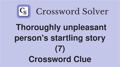 Thoroughly unpleasant crossword clue. The Crossword Solver found 30 answers to "highly unpleasant (5)", 5 letters crossword clue. The Crossword Solver finds answers to classic crosswords and cryptic crossword puzzles. Enter the length or pattern for better results. Click the answer to find similar crossword clues . Enter a Crossword Clue. 