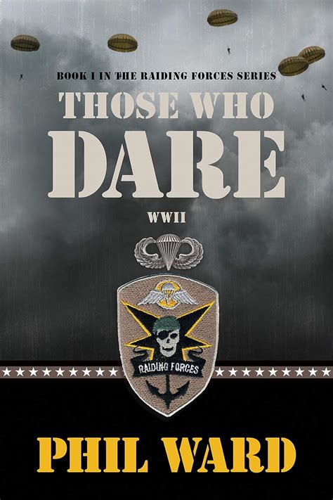 Full Download Those Who Dare Raiding Forces 1 By Phil Ward