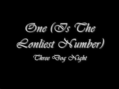 Three Dog Night - One Is the Loneliest Number Lyrics