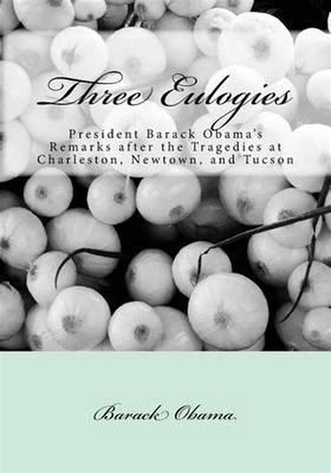 Three Eulogies: President Barack