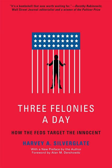 Three Felonies A Day How the Feds Target the Innocent