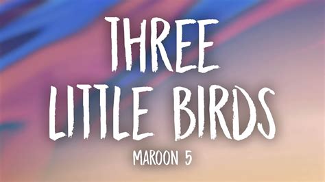 Three Little Birds — Maroon 5 Last.fm