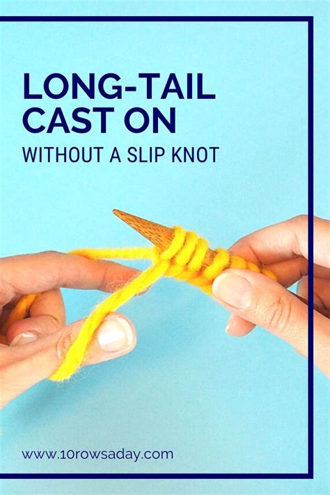 Three Ways to Do the Long-Tail Cast On - 10 rows a day