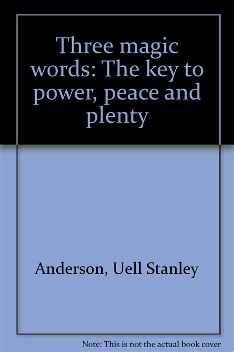 Three magic words key to power peace and plenty the uell stanley andersen. - Veneziana misteriosa di rainer maria rilke.