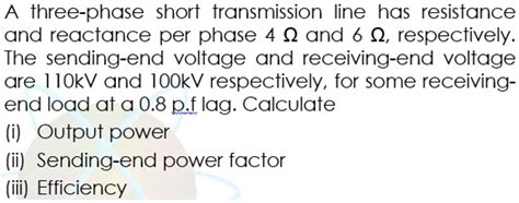 Three phase short transmission line.  4.  Effect of Load Power Factor on Voltage...