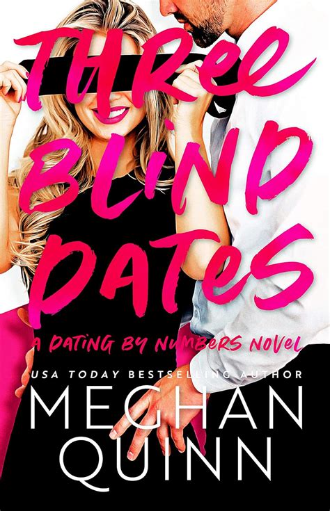 Full Download Three Blind Dates Dating By Numbers 1 By Meghan Quinn