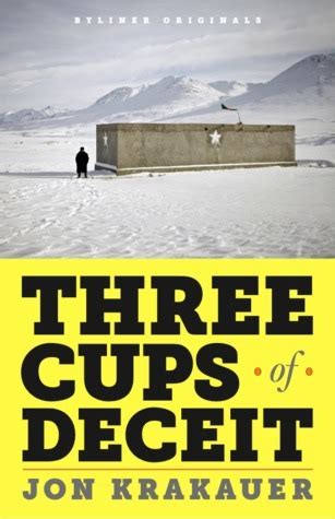 Read Three Cups Of Deceit How Greg Mortenson Humanitarian Hero Lost His Way By Jon Krakauer