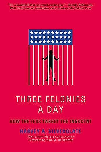 Download Three Felonies A Day How The Feds Target The Innocent By Harvey A Silverglate