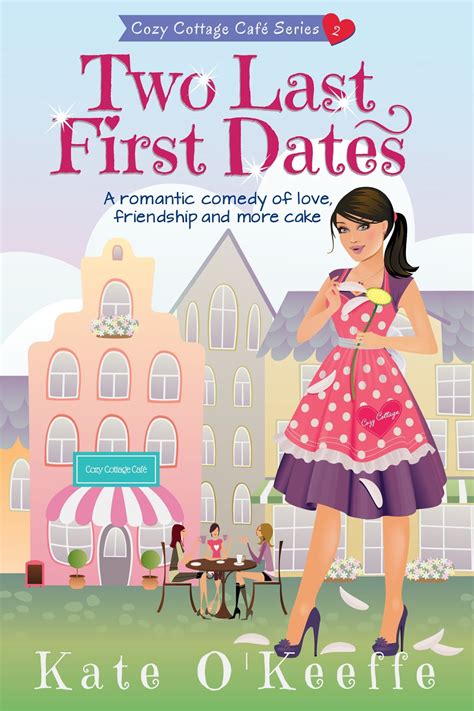 Read Online Three Last First Dates Cozy Cottage Caf 3 By Kate Okeeffe