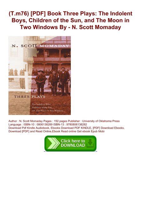 Download Three Plays The Indolent Boys Children Of The Sun And The Moon In Two Windows By N Scott Momaday