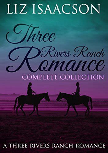 Read Online Three Rivers Ranch Complete Collection By Liz Isaacson