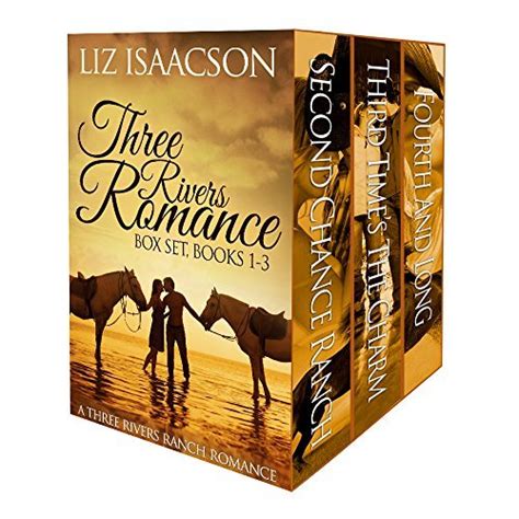 Download Three Rivers Ranch Romance Box Set Second Chance Ranch Third Times The Charm Fourth And Long Three Rivers 13 By Liz Isaacson