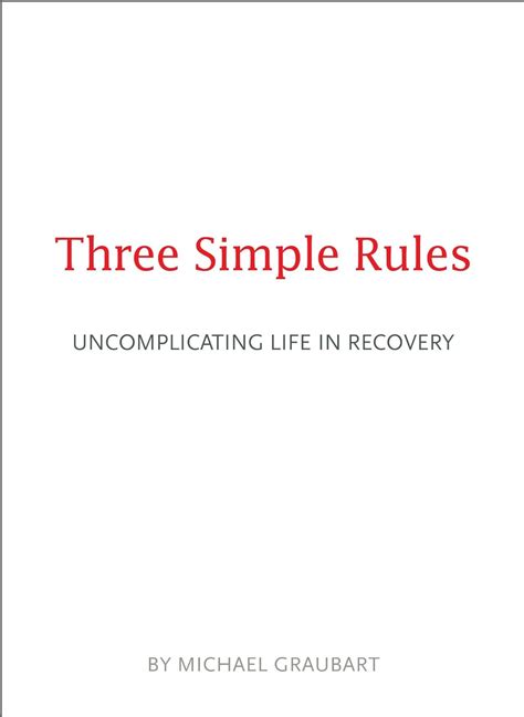 Read Three Simple Rules Uncomplicating Life In Recovery By Michael Graubart