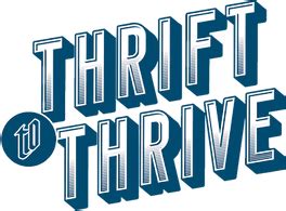 Thrift to thrive. Things To Know About Thrift to thrive. 