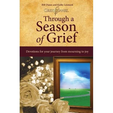 Read Online Through A Season Of Grief Devotions For Your Journey From Mourning To Joy By Bill Dunn