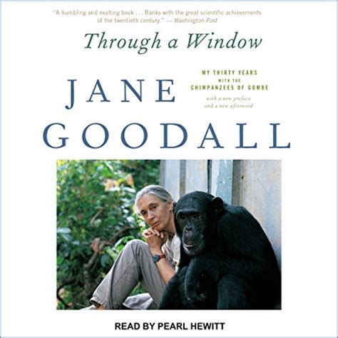 Full Download Through A Window My Thirty Years With The Chimpanzees Of Gombe By Jane Goodall