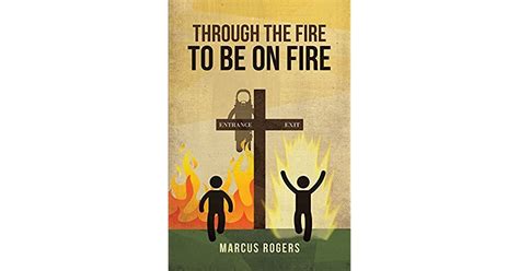Full Download Through The Fire To Be On Fire By Marcus Rogers Cli