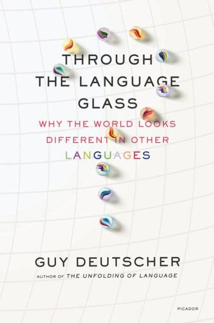 Full Download Through The Language Glass Why The World Looks Different In Other Languages By Guy Deutscher