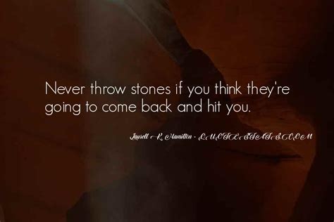 Throw Stones Quotes: top 46 famous quotes about Throw Stones