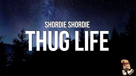 The Lyrics for Thug Life by Shordie Shordie have 