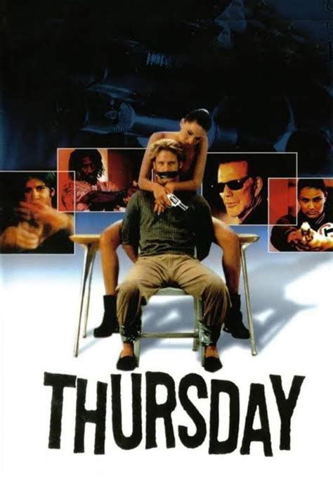 Thursday 1998 full movie. Thursday (movie, 1998) •. Friends — Kinorium 7.6 3319. IMDb 7.1 19 931. Critics 43% 7. Movie. Cast & Crew. Videos. Stills. Facts. Awards. Premieres. … 