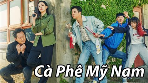 Tiệm Cà Phê Mỹ Nam Café Minamdang (2024) Ep1