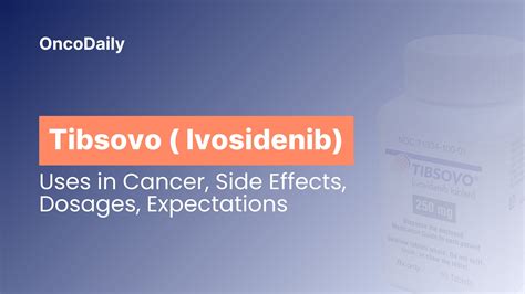 Tibsovo side effects What they are and how to manage them