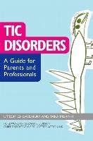 Download Tic Disorders A Guide For Parents And Professionals By Uttom Chowdhury