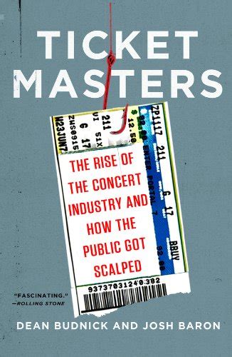 Read Online Ticket Masters The Rise Of The Concert Industry And How The Public Got Scalped By Dean Budnick