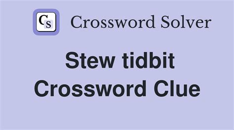15. Find Answer. Quaker tidbitCrossword Clue. Here is the answer for the crossword clue Quaker tidbit . We have found 40 possible answers for this clue in our database. Among them, one solution stands out with a 95% match which has a length of 3 letters. We think the likely answer to this clue is OAT.. 