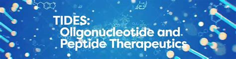 Tides oligonucleotide and peptide therapeutics 2020.  Accelerate your oli...