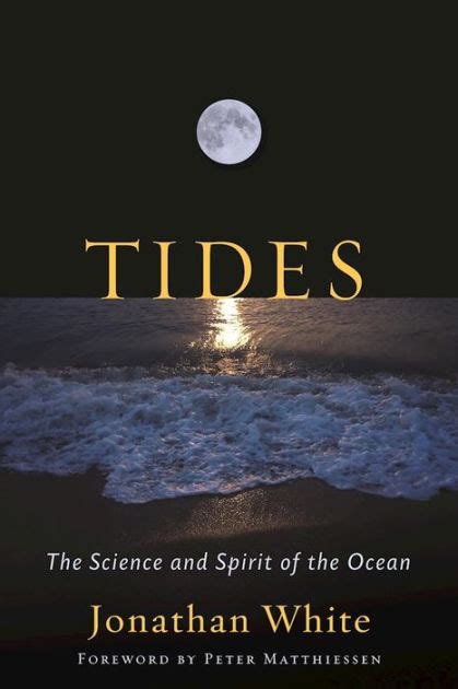 Read Tides The Science And Spirit Of The Ocean By Jonathan    White