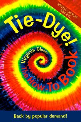 Full Download Tiedye The Howto Book Back By Popular Demand By Virginia Gleser