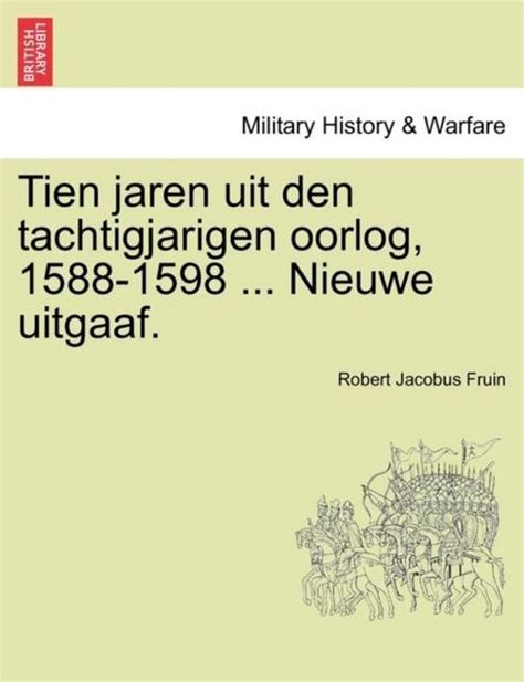 Tien jaren uit den tachtigjarigen oorlog, 1588 1598. - Thermo king kühlaggregat reparaturanleitung kostenloser download.