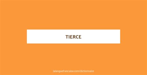 Tierce Definition & Meaning - Merriam-Webster