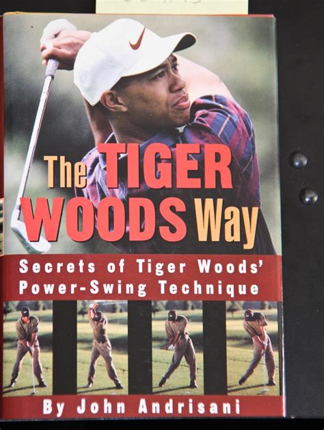 Read Online Tiger Woods Way The An Analysis Of Tiger Woods Powerswing Technique By John Andrisani