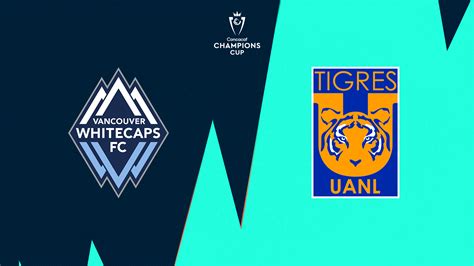 Tigres uanl vs vancouver. Things To Know About Tigres uanl vs vancouver. 