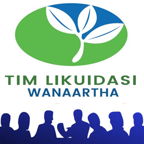 Tim Likuidasi Wanaartha.