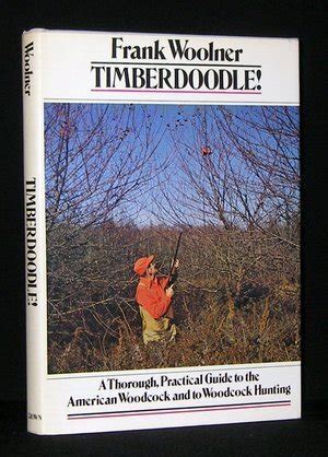 Timberdoodle a thorough practical guide to the american woodcock and to woodcock hunting. - Enrique jardiel poncela en la literatura humorística española..