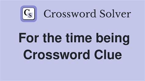 Time Being Crossword