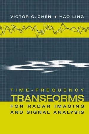 Time Frequency Transforms For Radar Imaging And Signal Analysis